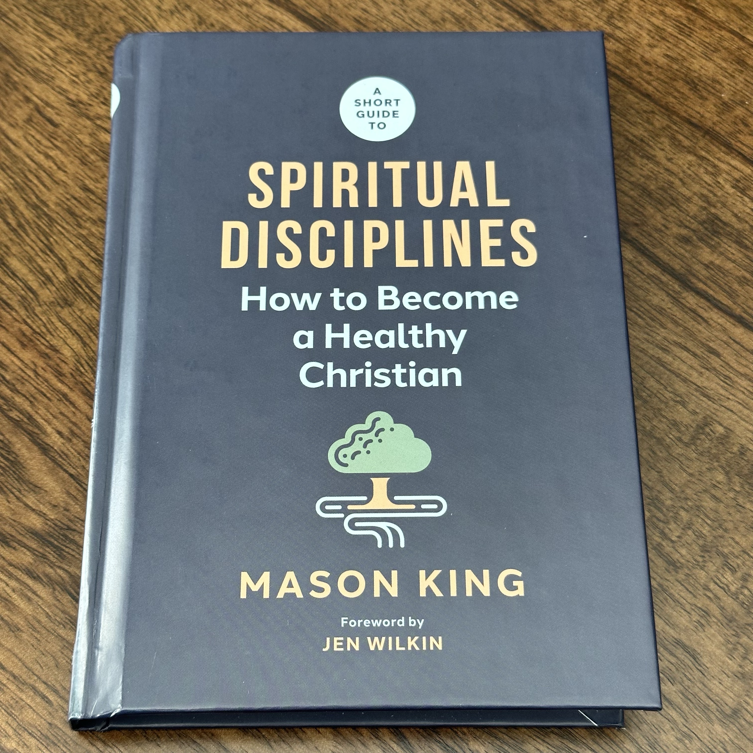 A Short Guide to Spiritual Disciplines: How to Become a Healthy Christian